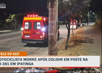 MOTOCICLISTA MORRE APÓS COLIDIR EM POSTE NA BR-381 EM IPATINGA